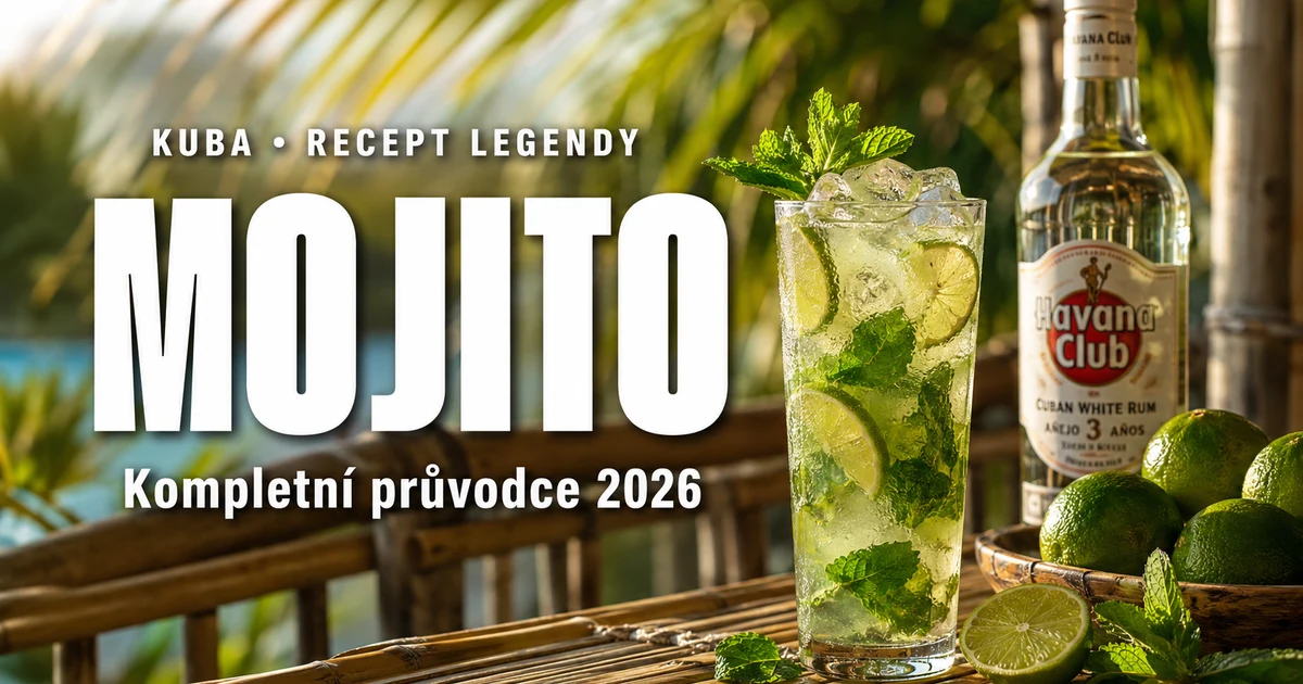 Mojito 2026: Kompletní průvodce — kubánský originál, 7 variant a jak vybrat rum